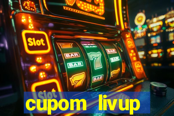 cupom livup primeira compra